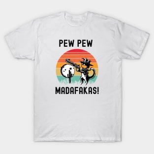 Pew Pew Madafakas T-Shirt